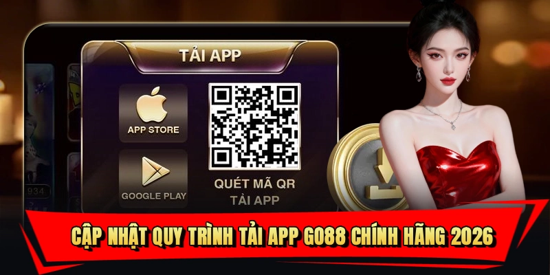 Cập nhật quy trình tải app Go88 chính hãng 2026