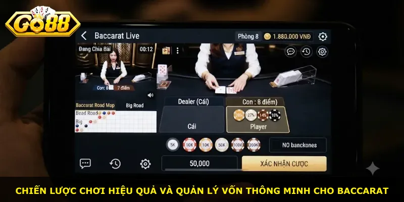Chiến lược chơi hiệu quả và quản lý vốn thông minh cho Baccarat