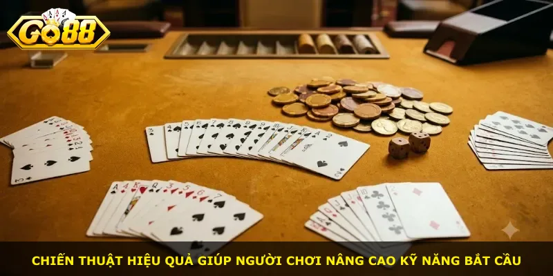 Chiến thuật hiệu quả giúp người chơi nâng cao kỹ năng bắt cầu