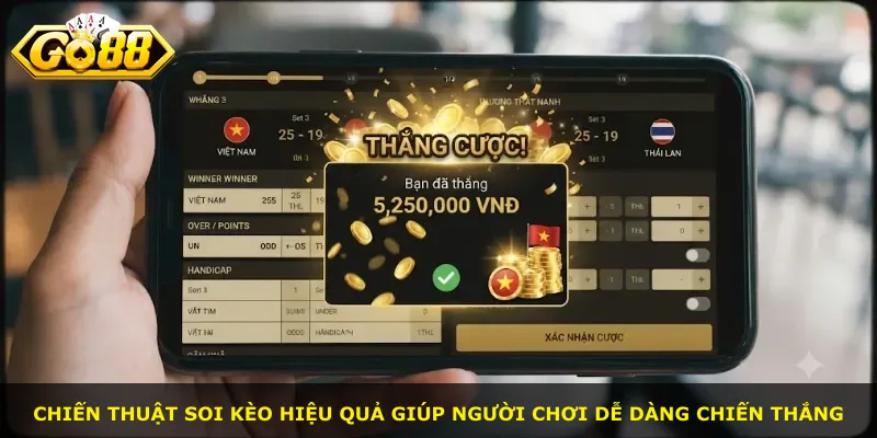 Chiến thuật soi kèo hiệu quả giúp người chơi dễ dàng chiến thắng