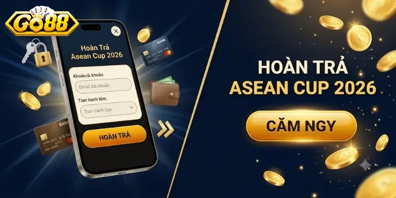Hoàn Trả Asean Cup 2026 Go88 Nhận Thưởng Hấp Dẫn Cho Cược Thủ Bóng Đá