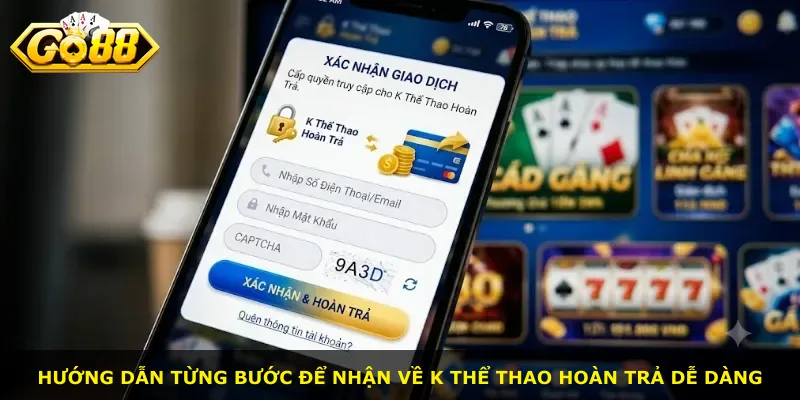 Hướng dẫn từng bước để nhận về K Thể Thao hoàn trả dễ dàng