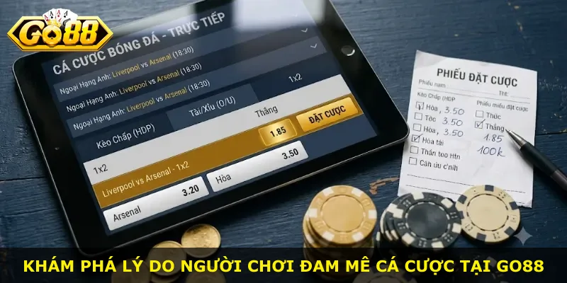 Khám phá lý do người chơi đam mê cá cược tại Go88