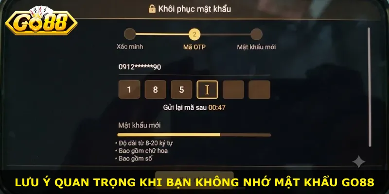 Lưu ý quan trọng khi bạn không nhớ mật khẩu Go88