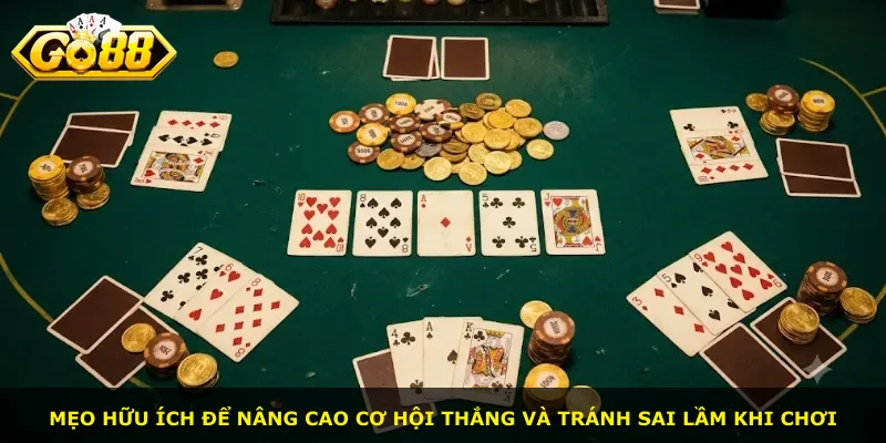 Mẹo hữu ích để nâng cao cơ hội thắng và tránh sai lầm khi chơi