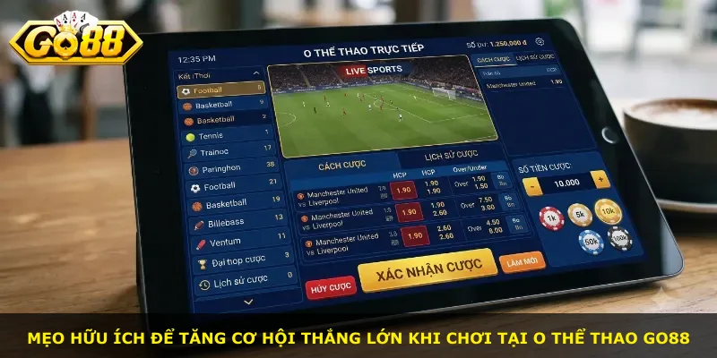 Mẹo hữu ích để tăng cơ hội thắng lớn khi chơi tại O Thể Thao Go88
