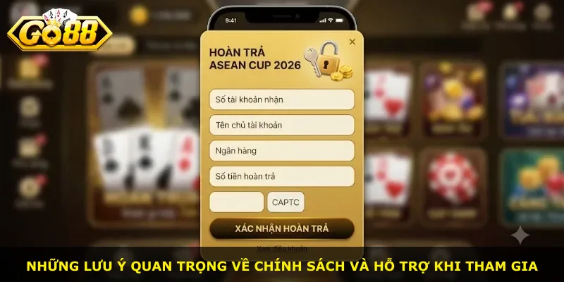Những lưu ý quan trọng về chính sách và hỗ trợ khi tham gia