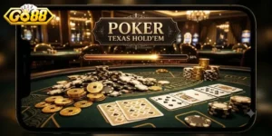 Poker Texas Hold'em Go88 Trải Nghiệm Game Bài Đỉnh Chất Cực Cuốn Cho Dân Chơi