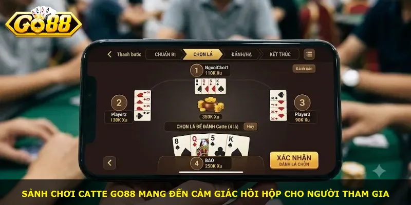 Sảnh chơi Catte Go88 mang đến cảm giác hồi hộp cho người tham gia