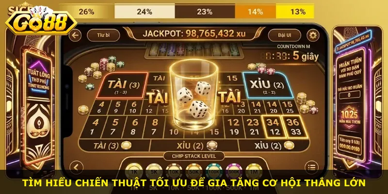 Tìm hiểu chiến thuật tối ưu để gia tăng cơ hội thắng lớn
